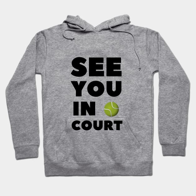 See You In Court Hoodie by 30.Dec